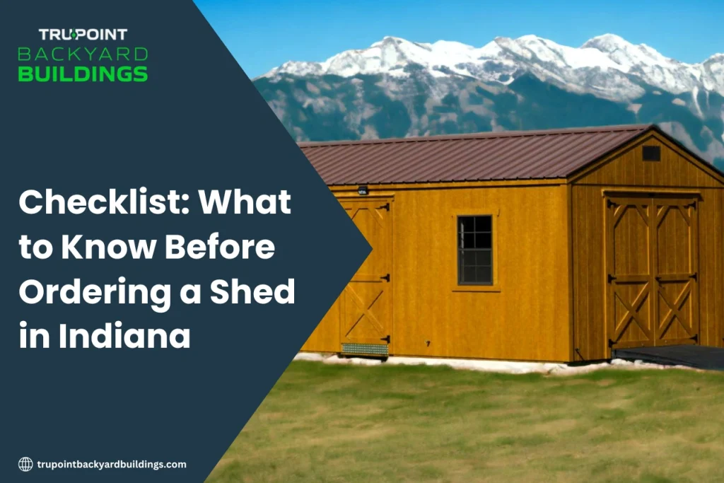 Checklist: What to Know Before Ordering a Shed in Indiana