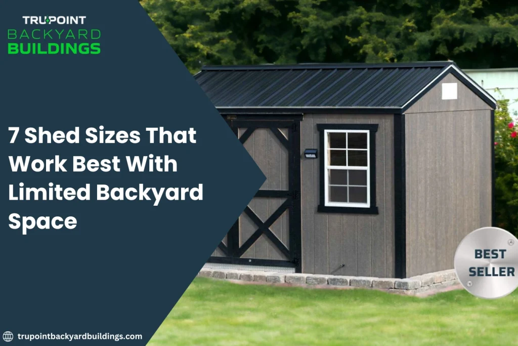 7 Shed Sizes That Work Best With Limited Backyard Space